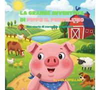 La Grande Avventura di Pippo il Porcellino: Una storia di coraggio e amicizia