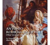 La Grande Chapelle - Antonio Rodríguez de Hita: Obra vocal en latín