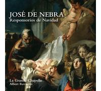 La Grande Chapelle; Albert Recasens - José de Nebra: Responsorios de Navidad