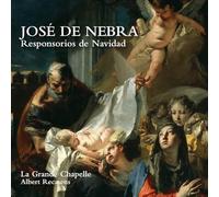 La Grande Chapelle; Albert Recasens - José de Nebra: Responsorios de Navidad