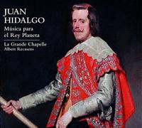 La Grande Chapelle; Albert Recasens - Juan Hidalgo: Music For The Planet King