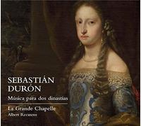 La Grande Chapelle, Albert Recasens – Sebastian Duron: Music for Two Dynasties – CD (2016)