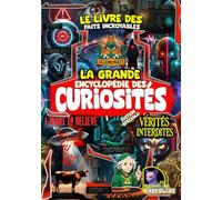 La Grande Encyclopédie des Curiosités - Édition spéciale : Vérités interdites: | Histoires secrètes, faits insolites, vérités cachées et révélations incroyables.