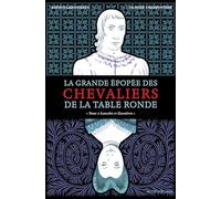 La Grande épopée des chevaliers de la Table ronde T2: T. 2 Lancelot et Guenièvre