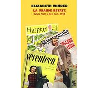 La grande estate. Sylvia Plath a New York, 1953