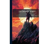 La Grande Forêt...