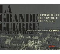 La Grande Guerre: Le premier jour de la bataille de la Somme reconstitué heure par heure par Joe Sacco