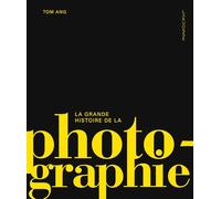 La grande histoire de la photographie
