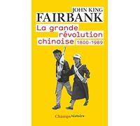 La Grande Révolution chinoise: 1800-1989