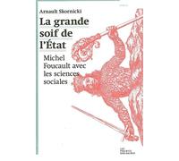 La Grande soif de l'État: Michel Foucault avec les sciences sociales