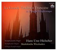 La Grande Tradition Francaise De L'orgue Symphonique