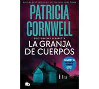 La granja de cuerpos (Doctora Kay Scarpetta 5) (Ficción)
