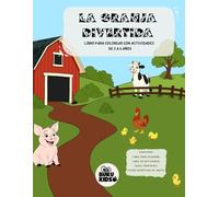 La Granja Divertida: Libro para Colorear con Actividades de 3 a 6 Años: Libro Educativo Infantil con Animales de la Granja, Juegos Imprimibles y Actividades sin Pantallas para Aprender Jugando