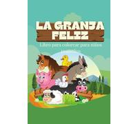 La granja feliz: Libro para colorear para niños pequeños