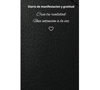 La gratitud es la llave para abrir las puertas de la abundancia, Diario de gratitud para hacer realidad tus sueños: Transforma tu vida en 130 días: Cuaderno de manifestación y abundancia