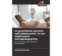 La gravidanza precoce nell'adolescenza, le sue implicazioni psicopedagogiche: Un caso di studio nella scuola Saydi-Mingas/Cabinda