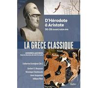 La Grèce classique: D'Hérodote à Aristote. 510-336 avant notre ère