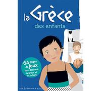 La Grèce des enfants - 64 pages de jeux pour découvrir la Grèce et sa culture