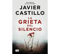 La grieta del silencio / The Fissure of Silence by Javier Castillo Paperback Boo