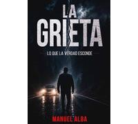La grieta: Lo que la verdad esconde