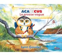 La grosse vague (Les Aventures Du Petit Hibou Acadien Acadicus)