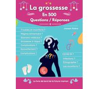 La grossesse en 500 questions / Réponses: Le livre de bord de la future maman