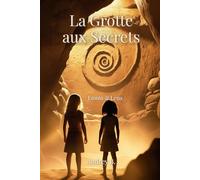 La grotte aux secrets: Emma et Léna, Les Voyageuses Intemporelles