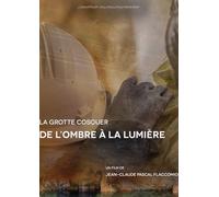 LA GROTTE COSQUER, DE L'OMBRE A LA LUMIERE [DVD]