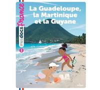 La Guadeloupe, la Martinique et la Guyane