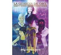 La guardia de oro - Libro uno: la guerra de los nuevos reinos