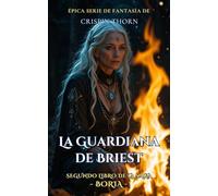 La Guardiana de Briest: Una Aventura Épica de Fantasía (Bória, Libro 2)