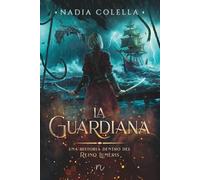 La Guardiana: Una historia dentro del reino Lumeris