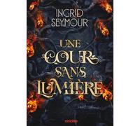 La Guérisseuse de royaumes - Tome 03 Une cour sans lumière (broché) (03)