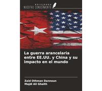 La guerra arancelaria entre EE.UU. y China y su impacto en el mundo