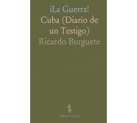 ¡La Guerra!: Cuba (Diario de un Testigo)