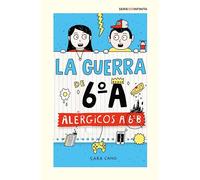 La guerra de 6ºA 1 - Alérgicos a 6º B (edición escolar) (Serie Infinita)