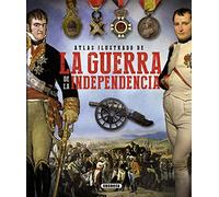 La guerra de la Independencia (Atlas Ilustrado)