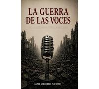 LA GUERRA DE LAS VOCES: Los sonidos de la Segunda Guerra Mundial
