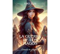 La Guerra de los Magos: 3 (Crónicas de Magia)