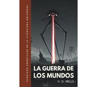 La guerra de los mundos: Traducción literal del original. Versión completa, no abreviada. Edición ilustrada