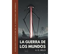 La guerra de los mundos: Traducción literal del original. Versión completa, no abreviada. Edición ilustrada