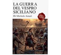 La Guerra Del Vespro Siciliano Volume I e II