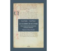 La Guerra Di Scutari: Da Un Manoscritto Sconosciuto Di Marino Barlezio