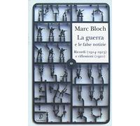 La guerra e le false notizie. Ricordi (1914-1915) e riflessioni (1921)