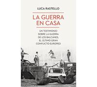 La guerra en casa: Un testimonio sobre la guerra de los Balcanes, el último gran conflicto europeo (Ariel)