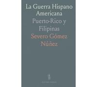 La Guerra Hispano Americana: Puerto-Rico y Filipinas