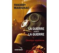 LA GUERRE AVANT LA GUERRE: Chronique ukrainienne