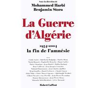 LA GUERRE D'ALGERIE 1954-2004 LA FIN DE L'AMNESIE: 1954-2004 , la fin de l'amnésie