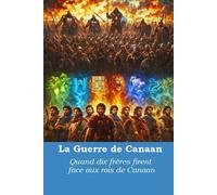 La Guerre de Canaan: Quand dix frères firent face aux rois de Canaan