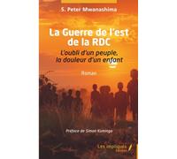 La Guerre de l’est de la RDC: L’oubli d’un peuple, la douleur d’un enfant